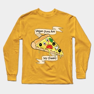 Vegan Puns Are Soy Cheesy Long Sleeve T-Shirt